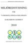Miljöredovisning för VA-avdelningen, Karlskrona kommun MILJÖREDOVISNING FÖR VA/RENHÅLLNINGSAVDELNINGEN KARLSKRONA KOMMUN