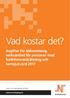 Vad kostar det? Avgifter för äldreomsorg, verksamhet för personer med funktionsnedsättning och hemsjukvård 2017 VÅRD- OCH OMSORGSKONTORET