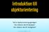 Introduktion till objektorientering. Vad är objektorientering egentligen? Hur relaterar det till datatyper? Hur relaterar det till verkligheten?