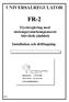 UNIVERSALREGULATOR FR-2. Tryckreglering med utetemperaturkompenserat börvärde (dubbel) Installation och drifttagning. Tel Fax.
