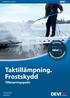 Taktillämpning. Frostskydd. Tillämpningsguide. Intelligent solutions with lasting effect Besök devi.se