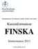 Institutionen för baltiska språk, finska och tyska. Kursinformation FINSKA. höstterminen