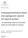 Anestesisjuksköterskans arbete med utgångspunkt i generell och regional anestesi.