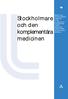 St o ck h o l m ar e och den komplementära. medicinen. inställning till och användning av komplementär medicin genomförd under år 2000 i.