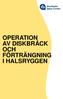 OPERATION AV DISKBRÅCK OCH FÖRTRÄNGNING I HALSRYGGEN