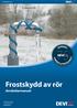 Frostskydd av rör. Frostskydd av rör. Användarmanual. Intelligent solutions with lasting effect Besök devi.se