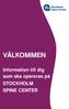 VÄLKOMMEN. Information till dig som ska opereras på STOCKHOLM SPINE CENTER