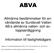 ABVA. Allmänna bestämmelser för användande. AB:s allmänna vatten- och avloppsanläggning. samt. Information till fastighetsägare