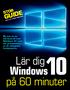 Lär dig på 60 minuter. Windows10 GUIDE STOR. Nu kan du ta full kontroll över Windows 10 med vår presentation av de viktigaste funktionerna.