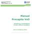 Manual Procapita VoO. - Beställning/verkställighet Privata utförare hemtjänst. Denna handledning tillhör ...