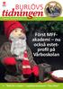 Först MFFakademi. också estetprofil. Vårboskolan. Rätt fart i staden Upphittat konstverk i Vita Villan. Fler än Burlövsbor!