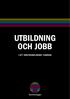 UTBILDNING OCH JOBB I ETT HÖGTEKNOLOGISKT SVERIGE