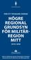 HÖGRE REGIONAL GRUNDSYN FÖR MILITÄR- REGION MITT