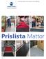 Prislista ovrigt sortiment, D Kontor och Arbete, Input interior, Matting Mattor. Prislista Mattor