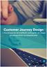 Customer Journey Design. Kundresan är ett kraftfullt verktyg för att skapa en extraordinär kundupplevelse