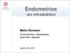 Endometrios. -en introduktion. Matts Olovsson. Kvinnokliniken, Akademiska sjukhuset, Uppsala