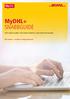 MyDHL+ SNABBGUIDE. Helt enkelt snabbt. Helt enkelt effektivt. Helt enkelt fantastiskt. DHL Express Excellence. Simply delivered.