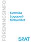 FÖRENINGSINFO. Svenska Logoped- förbundet