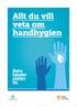 Allt du vill veta om handhygien Rena händer räddar liv.