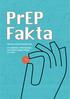 PREP (PRE-EXPOSITIONSPROFYLAX) ETT LÄKEMEDEL I FÖREBYGGANDE SYFTE FÖR ATT MINSKA RISKEN ATT FÅ HIV.