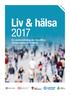 Liv & hälsa En undersökning om livsvillkor, levnadsvanor och hälsa. Frågor för dig som är mellan år