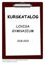 KURSKATALOG LOVISA GYMNASIUM. Kurskatalogen hittas också på skolans hemsida: