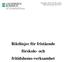 Fastställd av BUN Gäller från och med Riktlinjer för fristående förskole- och fritidshems-verksamhet