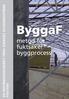 ByggaF. metod för fuktsäker byggprocess EN INFORMATIONSSKRIFT FRÅN SVERIGES BYGGINDUSTRIER. FoU-Väst