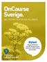 OnCourse Sverige. MILJÖVERKTYG FÖR GOLFKLUBBEN. Nyhet! Skapa hållbarhet och öka kompetensen med nytt webbverktyg på svenska.