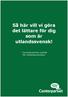 Så här vill vi göra det lättare för dig som är utlandssvensk! Centerpartiets politik för utlandssvenskar