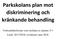 Parkskolans plan mot diskriminering och kränkande behandling. Verksamhetsformer som omfattas av planen: F-1 Läsår: 2017/2018, reviderad i juni 2018.