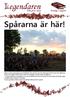 Legendaren. Spårarna är här! - Ditt grus i skon Torsdag 2 augusti