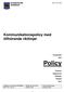 Policy. Kommunikationspolicy med tillhörande riktlinjer. Föreskrifter Plan. Program Reglemente Riktlinjer Strategi Taxa KS