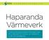 Haparanda Värmeverk. Underlag till avgränsningssamråd enligt 6 kap. 30 miljöbalken för ansökan om tillstånd till ny fjärrvärmeanläggning.