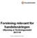 Forskning relevant för handelsnäringen Utlysning av forskningsmedel 2017/18. Version 3 (uppdaterad inför steg 2)