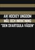 AIK HOCKEY UNGDOM MÅL OCH INRIKTNING DEN SVARTGULA VÄGEN