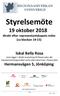 Styrelsemöte. 19 oktober lokal Bella Rosa. direkt efter representantskapets möte (ca klockan 14-15)