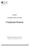 Riktlinjer. för godkännande och bidrag. Fristående förskola. Riktlinjerna gäller från och med 1 juli 2011