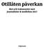 Otillåten påverkan. Hot och trakasserier mot journalister & mediehus 2017