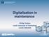 Digitalization in maintenance. Phillip Tretten Luleå University of Technology LULEÅ-SWEDEN