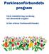 Vård, rehabilitering, forskning och ekonomisk trygghet Så här arbetar Parkinsonförbundet