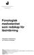 Fonologisk medvetenhet som redskap för läsinlärning. Didaktiska implikationer och lärares kunskaper