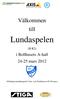 Välkommen till. Lundaspelen (B R2) i Bollhusets A-hall mars (förlängd anmälningstid i herr- och flickklasser till 20 mars)