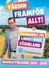 VÅRDEN FRAMFÖR ALLT! VALMANIFEST FÖR LANDSTINGET SÖRMLAND. i Landstinget Sörmland MANDATPERIODEN i Landstinget Sörmland