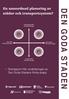 DEN GODA STADEN. En samordnad planering av städer och transportsystem? Slutrapport från utvärderingen av Den Goda Stadens första etapp