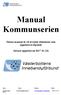Manual Kommunserien. Denna manual är ett levande dokument som uppdateras löpande. (Senast uppdaterad ) Adress  Hemsida Telefon