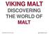 VIKING MALT DISCOVERING THE WORLD OF MALT