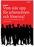 Vem står upp för arbetsrätten och lönerna?