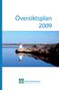 Översiktplanen är antagen av Kommunfullmäktige Översiktplanen vann laga kraft den 12 april 2010