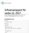 Influensarapport för vecka 10, 2017 Denna rapport publicerades den 16 mars 2017 och redovisar influensaläget vecka 10 (6-12 mars).